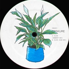 Olive (Ambient Mix/Dub Mix)[Out Now Via Bandcamp]