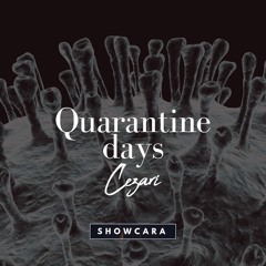 Quarantine Days - Cezari