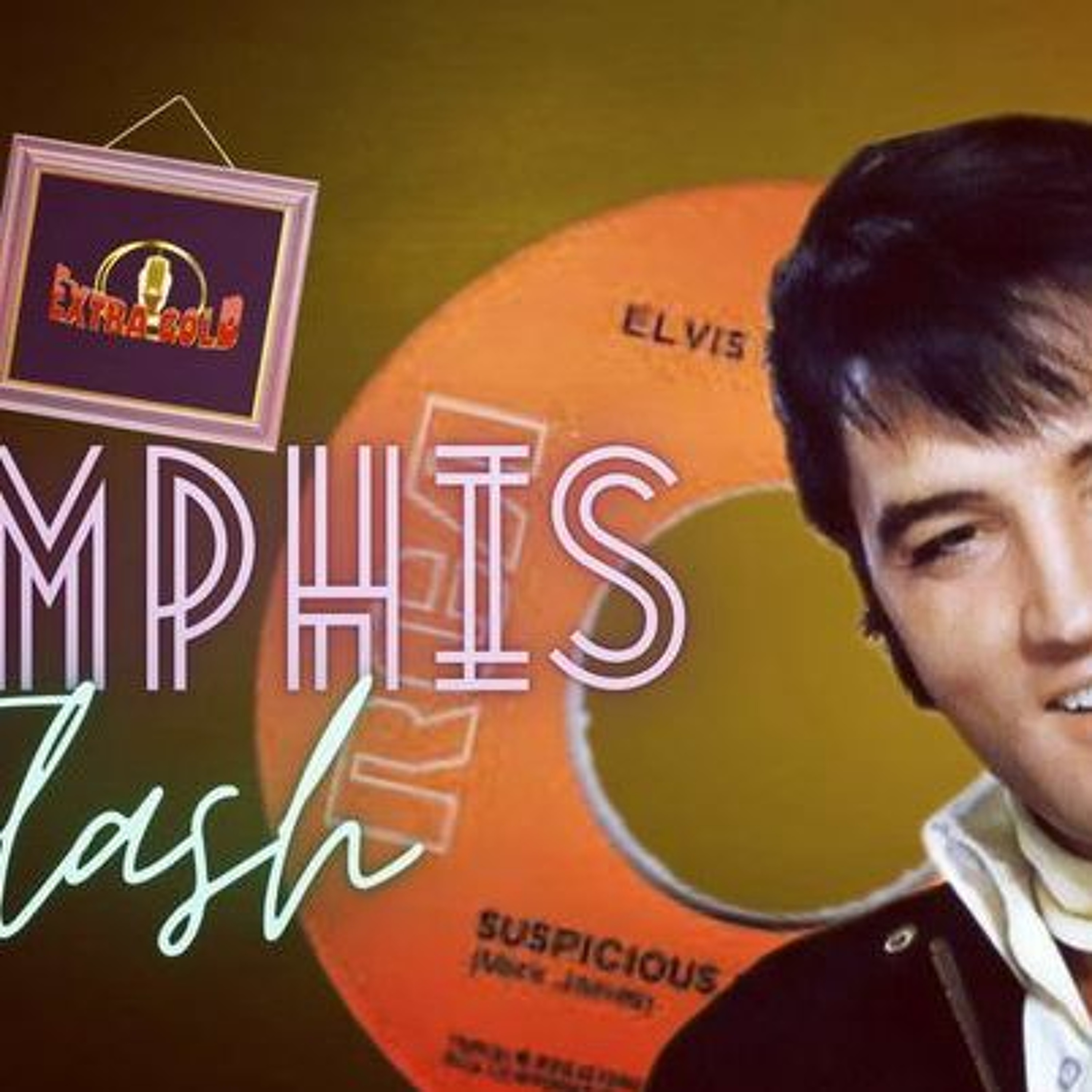 Elvis The Memphis Flash Extra Gold Episode 90 episode artwork