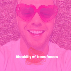 Discability w/ James Frances - 10th February 2025
