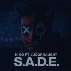 NINO* - S.A.D.E. Freestyle Ft. Juqqrnaught
