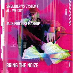 Sneijder Vs System F - All We Cry (Jack Phillips Mashup)