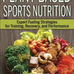 $PDF$/READ Plant-Based Sports Nutrition: Expert fueling strategies for training,