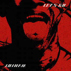 LØINAM - LET'S GO (Original Mix) [FREE DOWNLOAD]