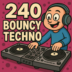 Bouncy Techno 240KM/H alike