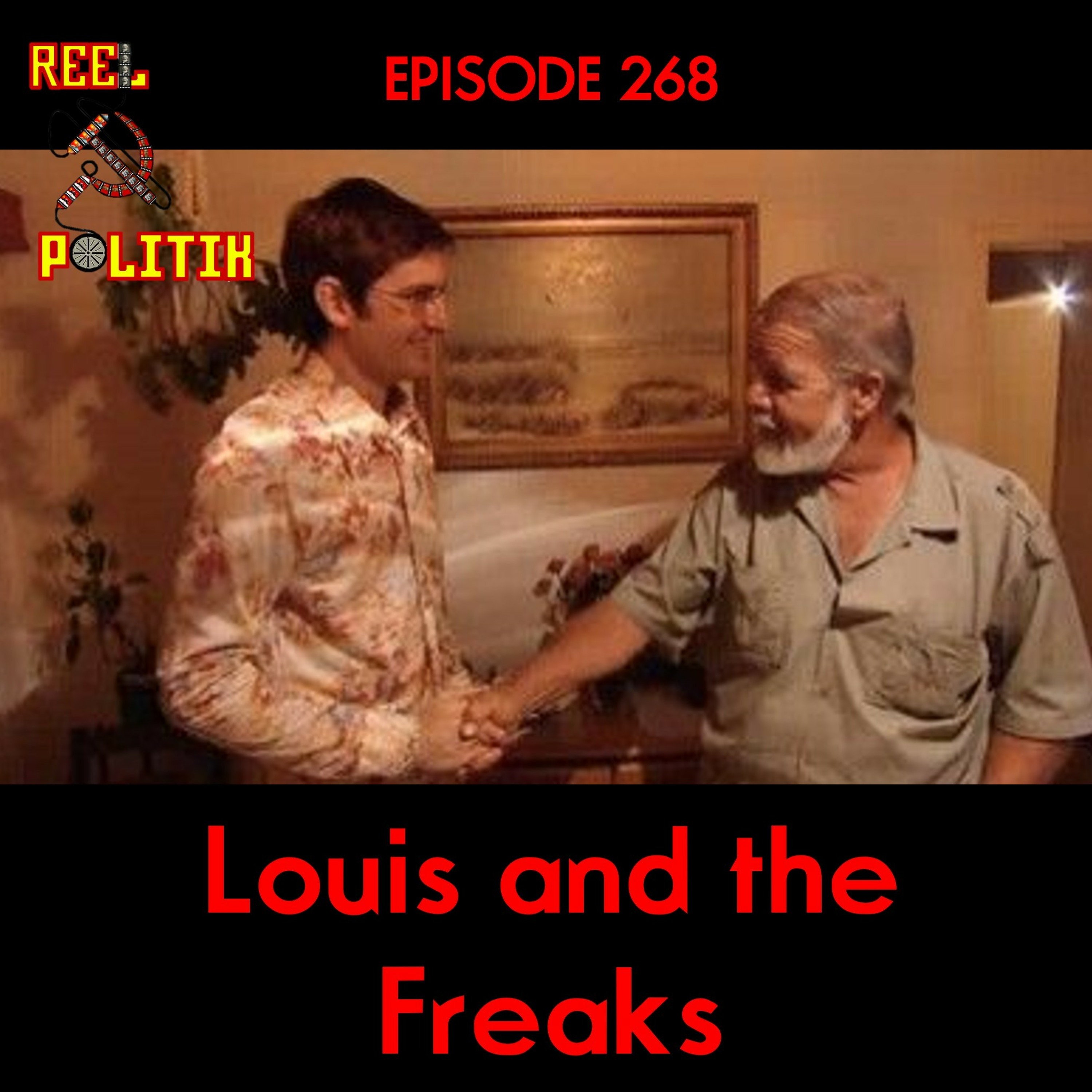 Episode 268 - Louis and the Freaks