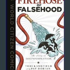 READ [PDF] ⚡ A Firehose of Falsehood: The Story of Disinformation (World Citizen Comics) get [PDF]