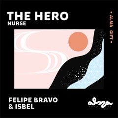 Felipe Bravo & Isbel  - The Hero Nurse (Alma Records)