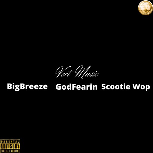 Vert Music feat GodFearin & Scootie Wop
