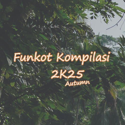 Funkot Kompilasi 2K25 Autumn preview
