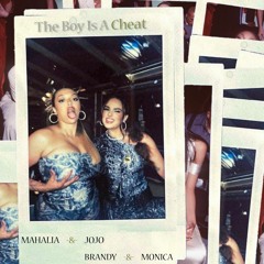 Mahalia & JoJo x Brandy & Monica - The Boy Is A Cheat (Mashup)