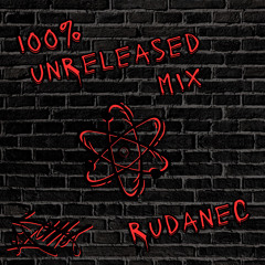 Rudanec 100% Unreleased Mix