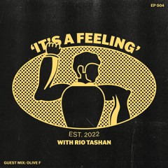 'It's A Feeling' with Rio Tashan (Episode 4, Olive F) - A&R Spotlight Mix