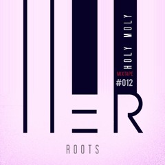 IAMHER Mixtapes #012 - 'Roots' By Holy Moly (live)