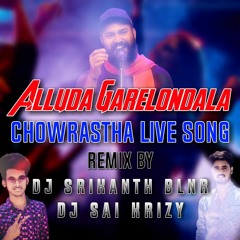 Alluda Garelondala 2k20 (Chowrastha Live Song) Remix By Dj Srikanth Blnr X Dj Sai KrizY
