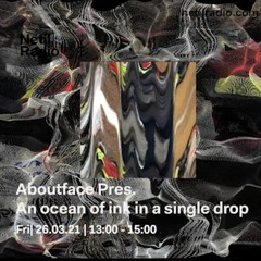 EP4 'An Ocean of Ink in a Single Drop' on Netil Radio Live Improv/DJ 26 - 03 - 21