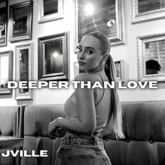 deeper than love