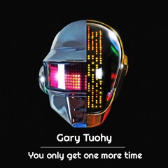 Gary Tuohy - You Only Get One More Time
