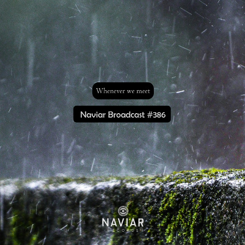 Naviar Broadcast #386 – Whenever we meet – Wednesday 5th November 2025