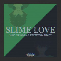 slime love (feat. Prettyboy Tracy)