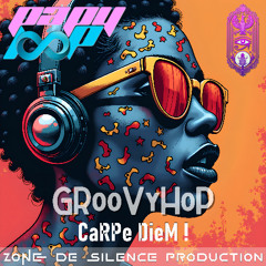 GRooVyHoP - CaRPe DieM !