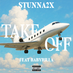 Stunna2x - Take Off (ft: Baby Rilla) (prod: shvde)