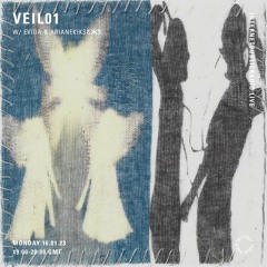 VEIL01 W/EVIDA & ARIANE KIKSƸ̴Ӂ̴Ʒ — 16.01.23 ✰