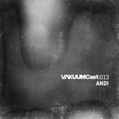 VakuumCast 013: Andi