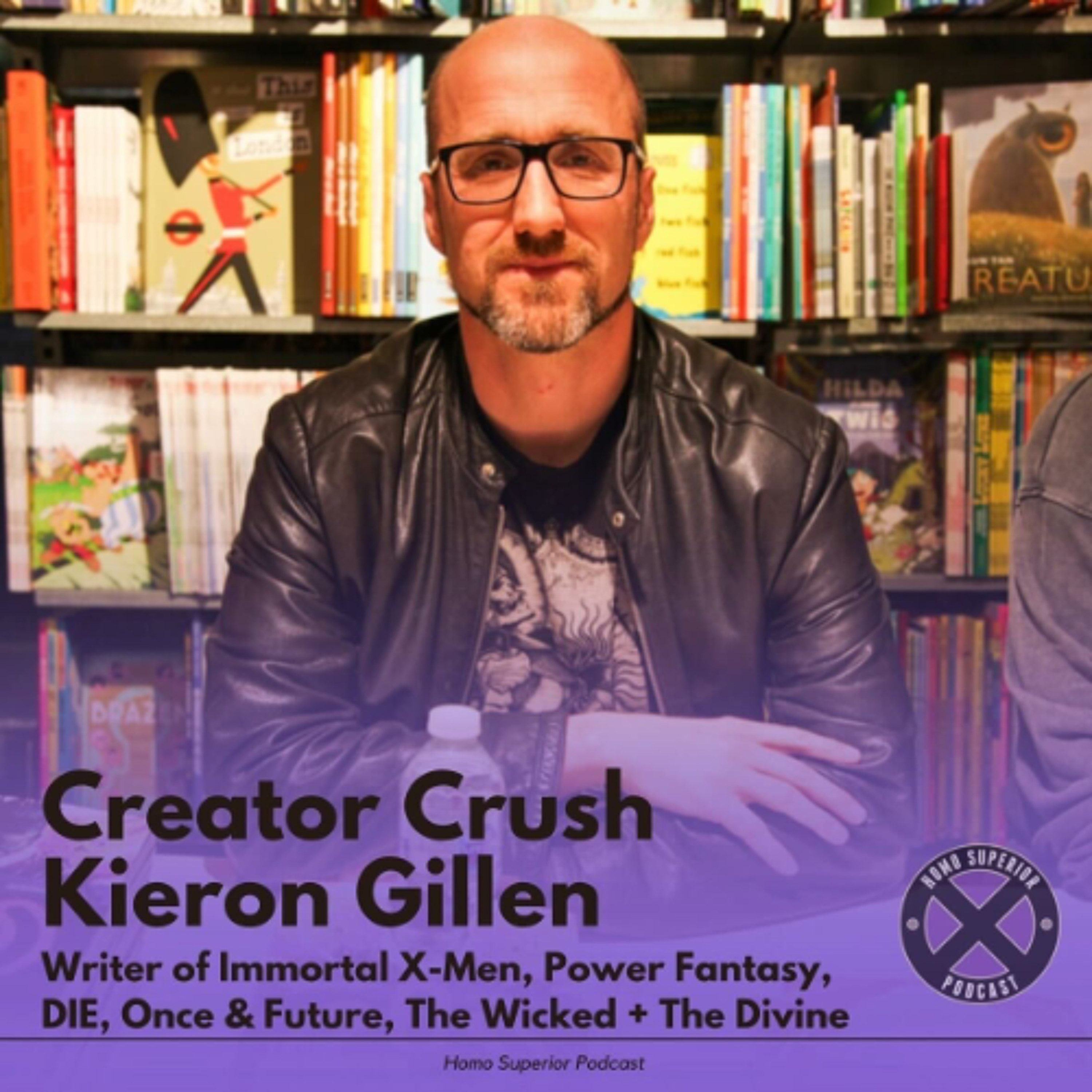 Creator Crush - Kieron Gillen: Immortal X-Men, The Power Fantasy, DIE, Wicked + Divine episode artwork
