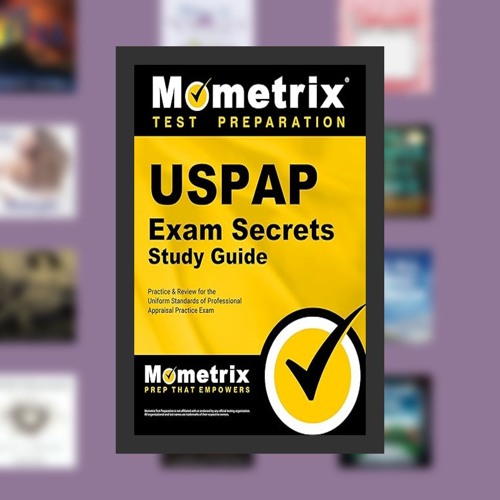 USPAP Exam Secrets Study Guide: USPAP Test Review for the Uniform Standards of Professional App