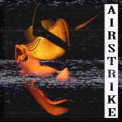AirStrike ( My Version) (Orxcio_96 phonk)