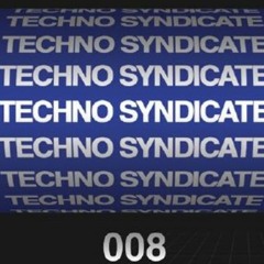 Techno Syndicate 008