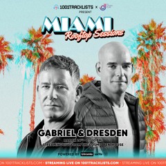 Gabriel & Dresden b2b Gardenstate - LIVE @ 1001Tracklists X DJ Lovers Club Miami Rooftop Sessions