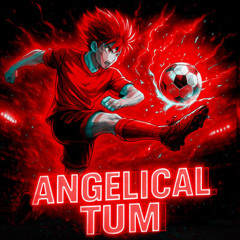 ANGELICAL TUM(speed up)