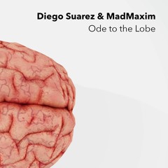 Diego Suarez, MadMaxim - Ode To The Lobe