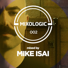 MIXOLOGIC 002  | Mike Isai