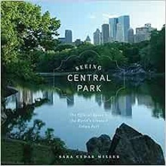 [VIEW] PDF EBOOK EPUB KINDLE Seeing Central Park: The Official Guide to the World's G