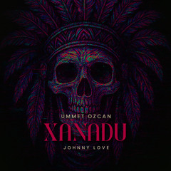 Ummet Ozcan – Xanadu (Minimal Dark Techno / Tribal Trance Remix