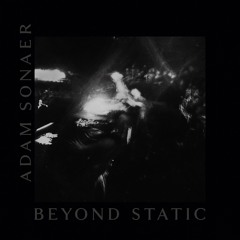 Beyond Static