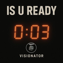 Visionator_-_IS_YOU_READY.mp3