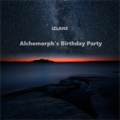 Alchemorph's Birthday Party