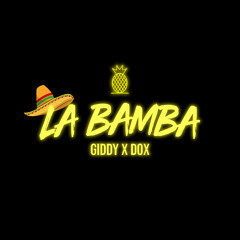 La Bamba (Giddy x Dox)