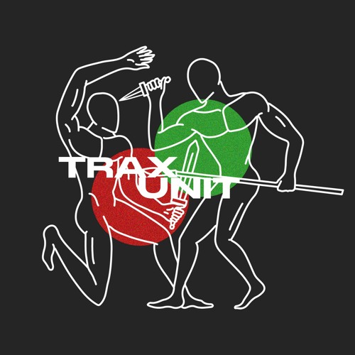 GUEST SERIES : Trax Unit