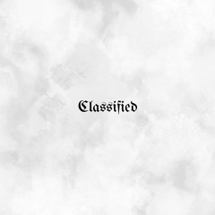 "Classified" (Prod. Drippyy Beats)
