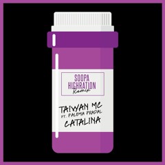 Taiwan MC ft Paloma Pradal - Catalina (Soopa Highration RMX)