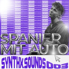 SYNTHX.SOUNDS 003 - SpaniermitAuto