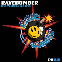 [RB016] Rave Bomber - Kick Your Can Can Legs