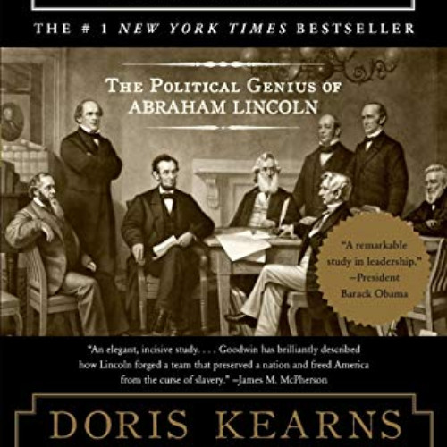 [DOWNLOAD] PDF 📨 Team of Rivals: The Political Genius of Abraham Lincoln by  Doris K