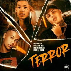 TERROR - Boladin211, MC Fidelis, MC Meno Dani (DJ Yago)