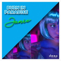 Janic - Burn On Paradise(Original Mix)Out Now!